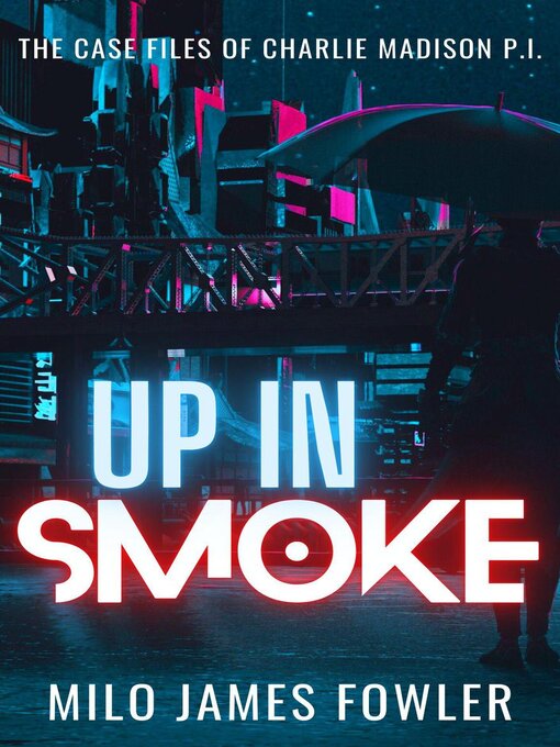 Title details for Up in Smoke by Milo James Fowler - Available